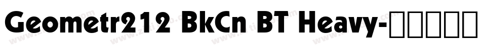 Geometr212 BkCn BT Heavy字体转换